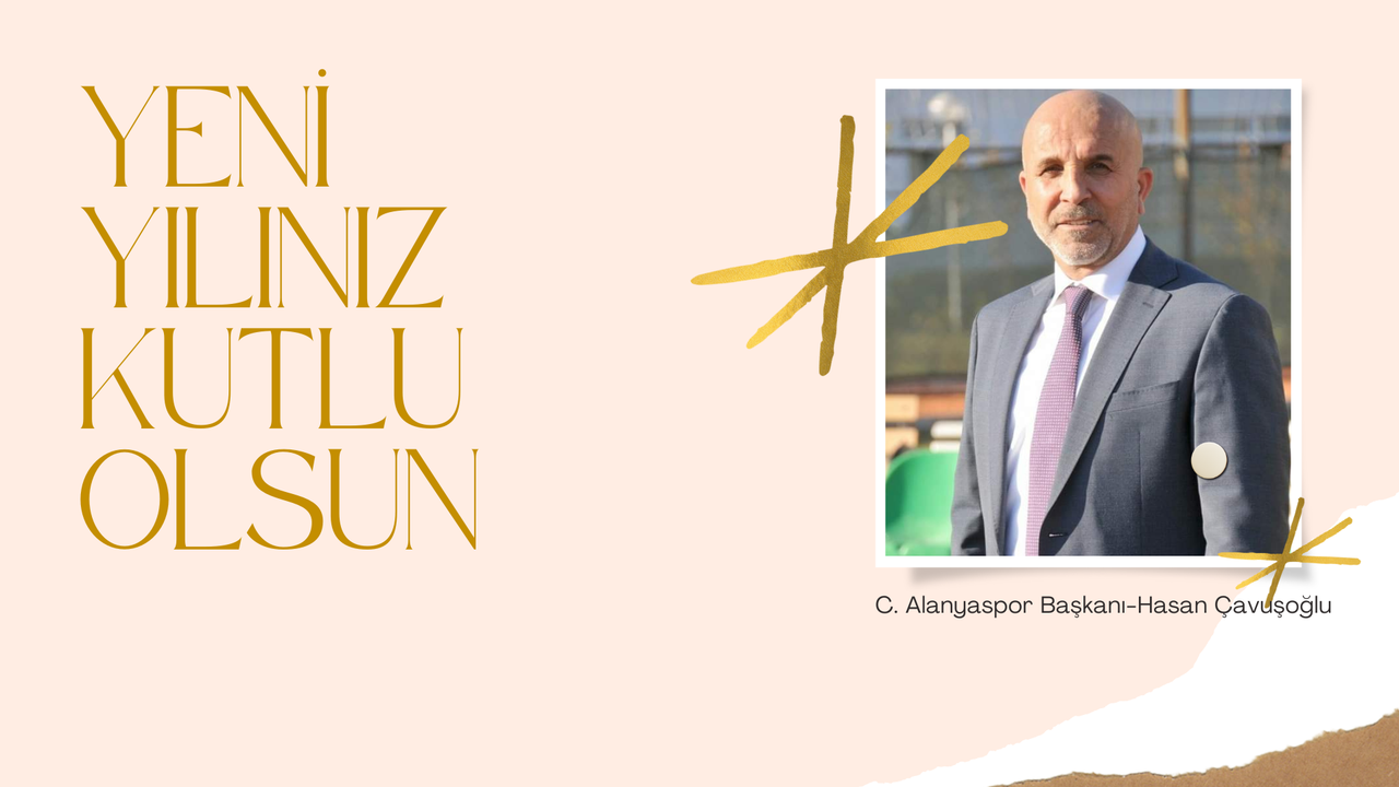 C. Alanyaspor Başkanı Hasan Çavuşoğlu yılbaşı kutlaması