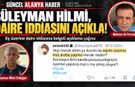 Süleyman Hilmi, daire iddiasını açıkla!