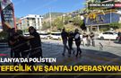 Alanya’da polisten tefecilik ve şantaj operasyonu