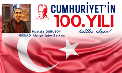 MÜSİAD Alanya Şube Başkanı Mustafa Durusoy Cumhuriyet Bayramı 100'ncü yıl kutlaması