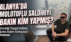 Alanya'da molotoflu saldırıya 3,5 yıl hapis