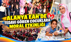ALANYA EAH’DE TEDAVİ GÖREN ÇOCUKLARA MORAL ETKİNLİĞİ