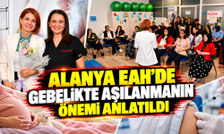 ALANYA EAH’DE GEBELİKTE AŞILANMANIN ÖNEMİ ANLATILDI