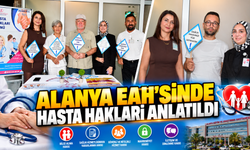 ALANYA EAH’SİNDE HASTA HAKLARI ANLATILDI