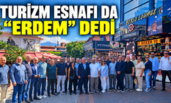 Turizm esnafı da “Erdem” dedi