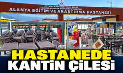 HASTANEDE KANTİN ÇİLESİ