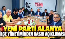 YENİ PARTİ ALANYA İLÇE YÖNETİMİNDEN BASIN AÇIKLAMASI