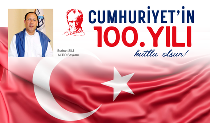 ALTİD Başkanı Burhan Sili Cumhuriyet Bayramı 100'ncü yıl kutlaması