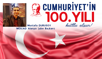 MÜSİAD Alanya Şube Başkanı Mustafa Durusoy Cumhuriyet Bayramı 100'ncü yıl kutlaması