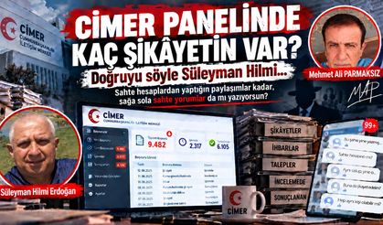 Doğruyu söyle Süleyman Hilmi: Cimer panelinde kaç şikâyetin var?