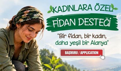 Alanya Belediyesi'nden kadınlara özel fidan desteği