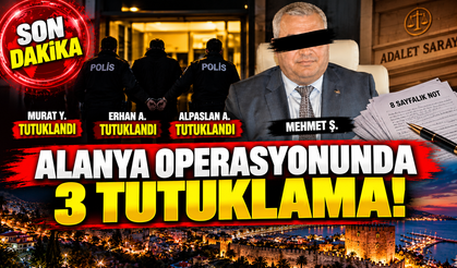 ALANYA OPERASYONUNDA 3 TUTUKLAMA!