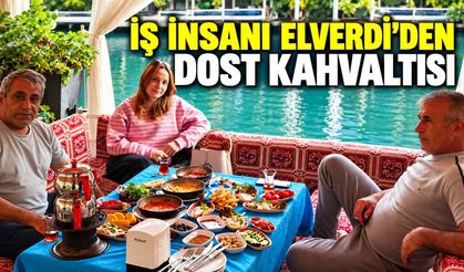 İş İnsanı Elverdi'den dost kahvaltısı