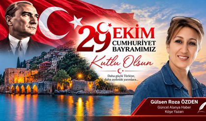 Güncel Alanya Köşe Yazari Gülsen Roza Özden Cumhuriyet Bayramı kutlaması