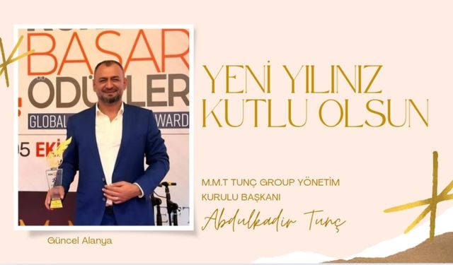 MMT Tunç Group Yönetim Kurulu Başkanı Abdulkadir Tunç yılbaşı kutlaması