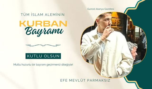 Efe Mevlüt Parmaksız bayram kutlaması