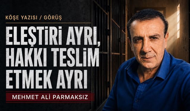 Eleştiri ayri, hakkı teslim etmek ayrı