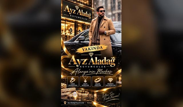 AYZ ALADAĞ KUYUMCULUK: ALANYA’NIN MARKASI