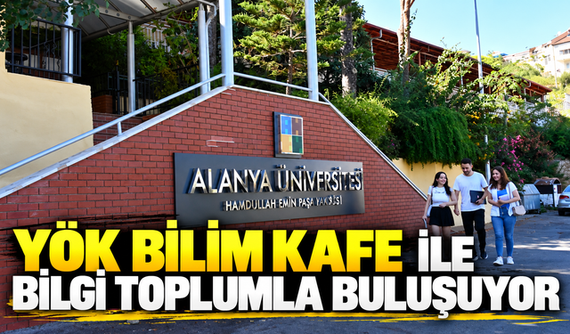 YÖK BİLİM KAFE İLE BİLGİ TOPLUMLA BULUŞUYOR