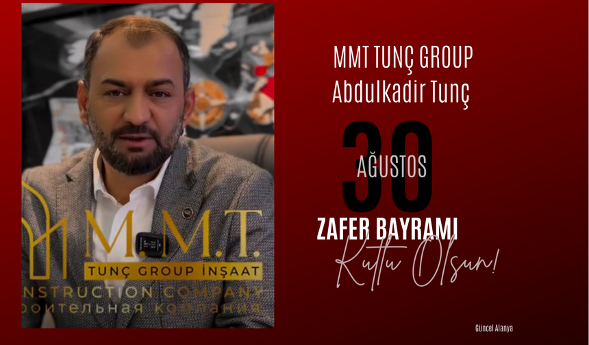 MMT Tunç Group Abdulkadir Tunç 30 Ağustos Zafer Bayramı kutlaması