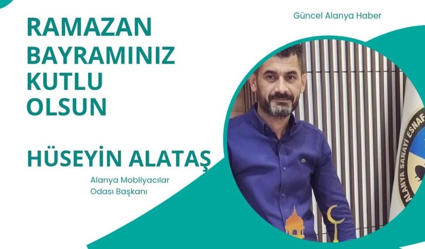 Alanya Mobilyacılar Odası Başkanı Hüseyin Alataş Ramazan Bayramı kutlaması