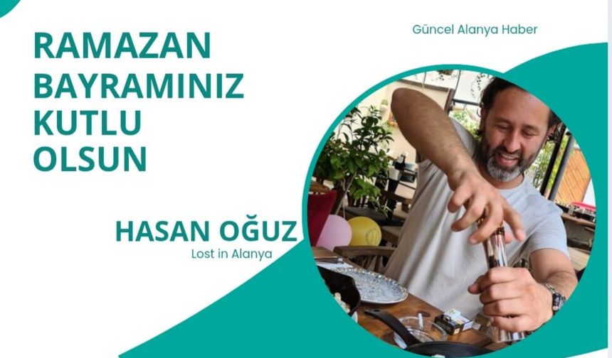 Lost İn Alanya Hasan Oğuz Ramazan Bayramı kutlaması
