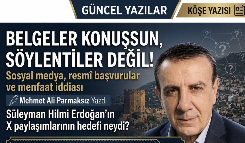 Belgeler konuşsun, söylentiler değil!