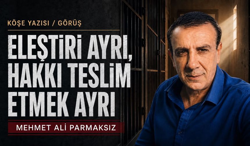 Eleştiri ayri, hakkı teslim etmek ayrı