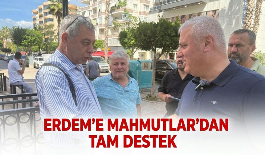 Erdem’e Mahmutlar’dan tam destek