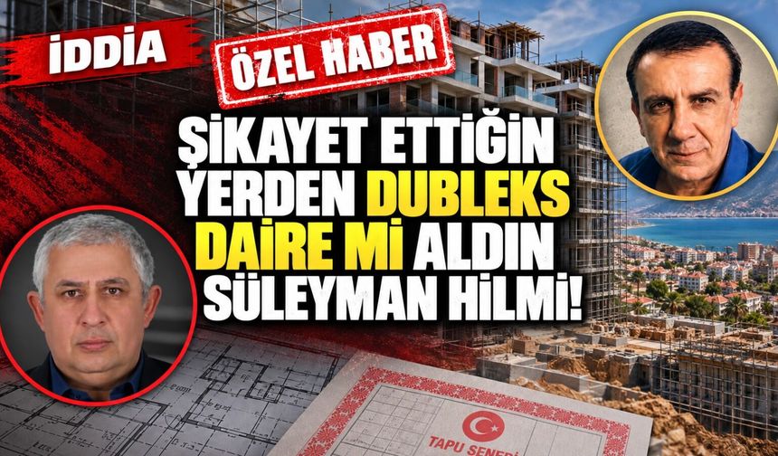 Şikâyet ettiğin yerden dubleks daire mi aldın Süleyman Hilmi!