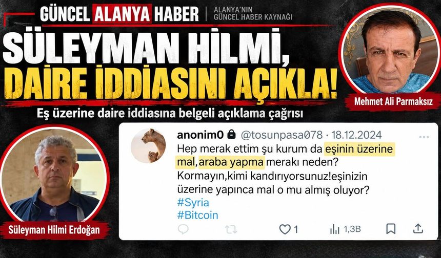 Süleyman Hilmi, daire iddiasını açıkla!