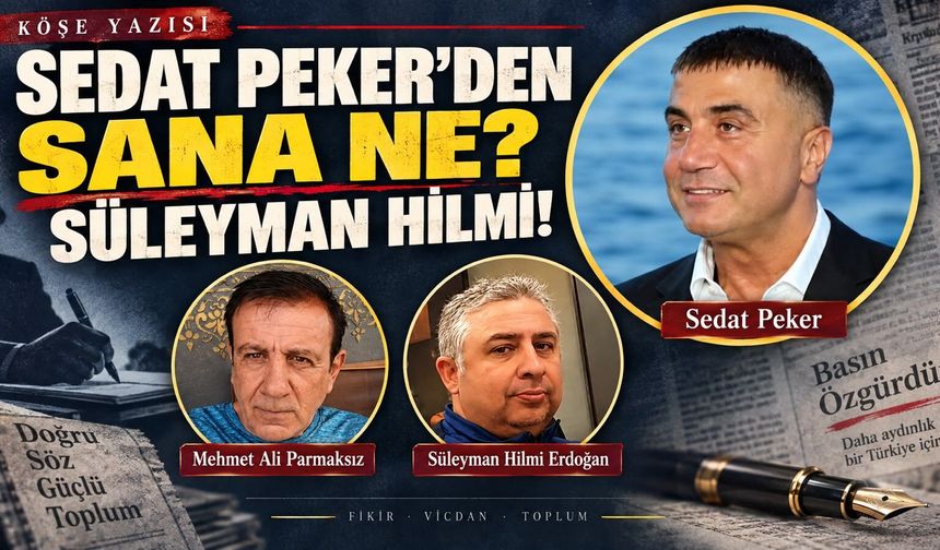 Sedat Peker'den sana ne Süleyman Hilmi