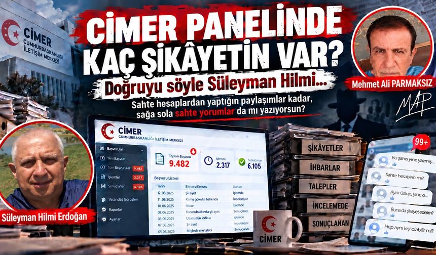 Doğruyu söyle Süleyman Hilmi: Cimer panelinde kaç şikâyetin var?