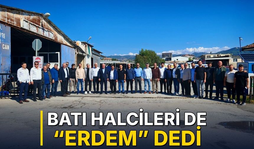 Batı halcileri de “Erdem” dedi