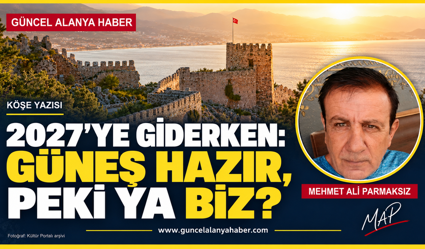 2027’ye Giderken: Güneş Hazır, Peki Ya Biz?