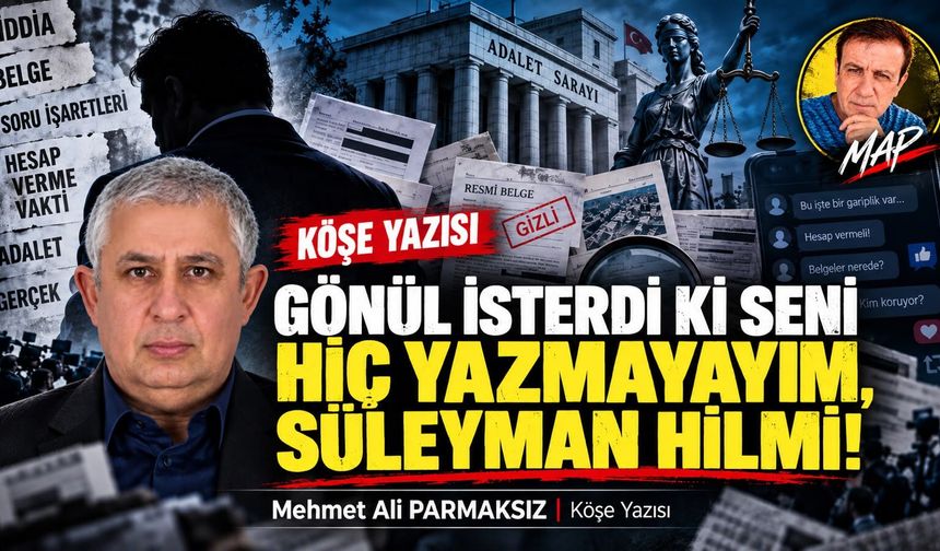 Gönül isterdi ki seni hiç yazmayayım, Süleyman Hilmi!