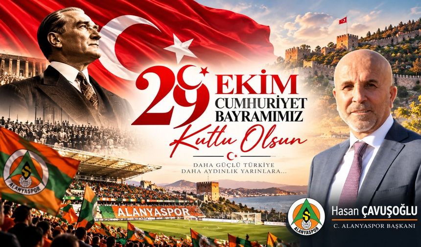 C. Alanyaspor Başkanı Hasan Çavuşoğlu Cumhuriyet Bayramı kutlaması