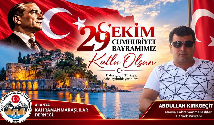 Alanya Kahramanmaraşlilar Dernek Başkanı Abdullah Kırkgeçit Cumhuriyet Bayramı kutlaması