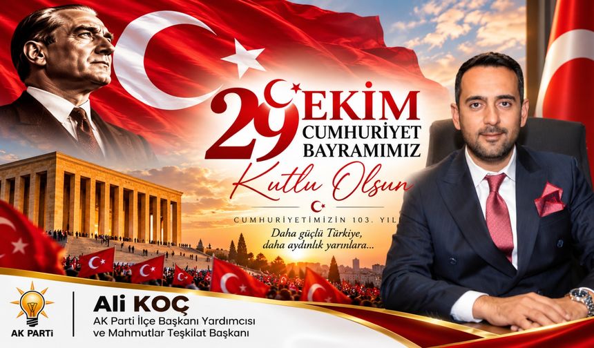 AK Parti İlçe Başkanı Yardımcısı ve Mahmutlar Teşkilat Başkanı Ali Koç  Cumhuriyet Bayramı kutlaması