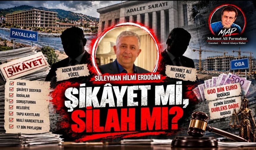 Süleyman Hilmi Erdoğan'ın yıllarca yaptığı şikayetlerin sebebi ne?