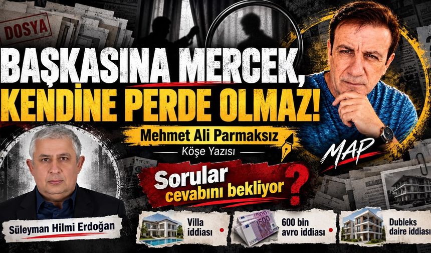 BAŞKASINA MERCEK, KENDİNE PERDE OLMAZ!