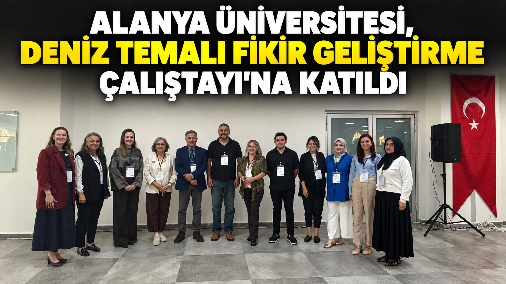 Alanya Üniversitesi, Deniz Temalı Fikir Geliştirme Çalıştayı'na Katıldı