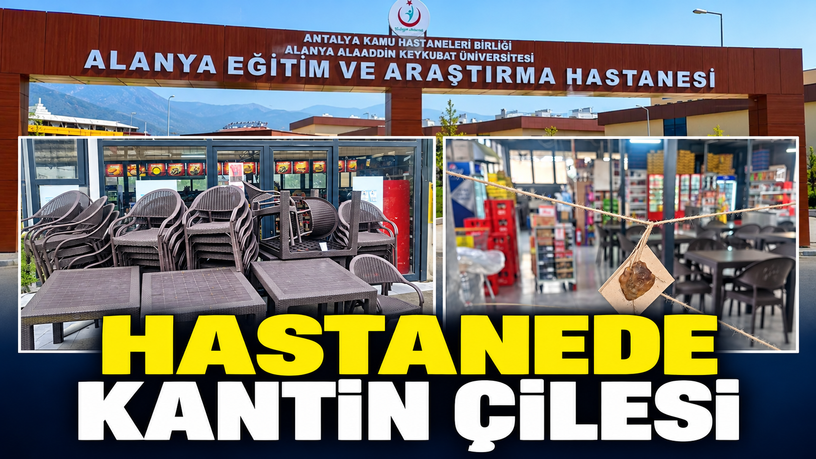 HASTANEDE KANTİN ÇİLESİ