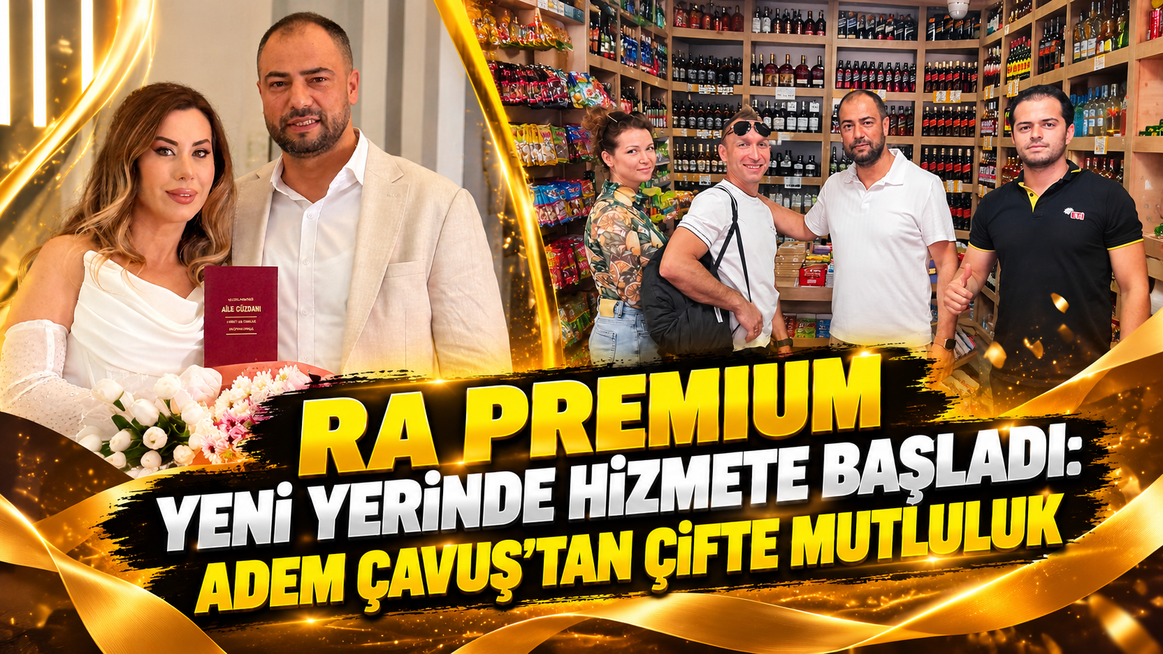 Ra Premium Yeni Yerinde Hizmete Başladı: Adem Çavuş’tan Çifte Mutluluk