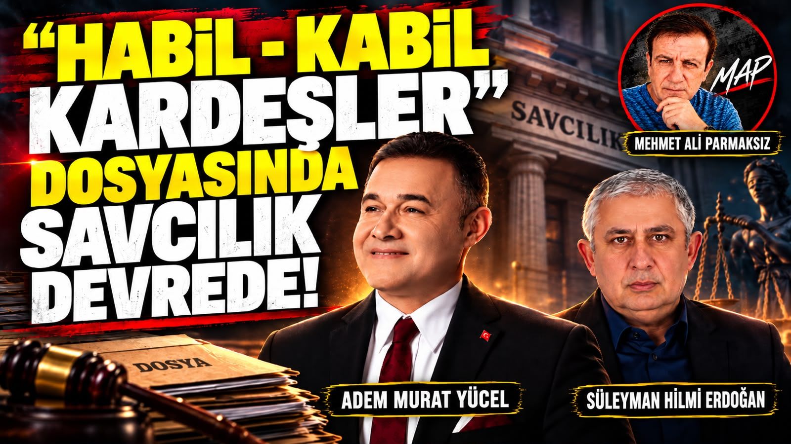 "HABİL-KABİL KARDEŞLER" DOSYASINDA SAVCILIK DEVREDE!